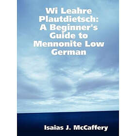 Wi Leahre Plautdietsch: A Beginner's Guide to Mennonite Low German