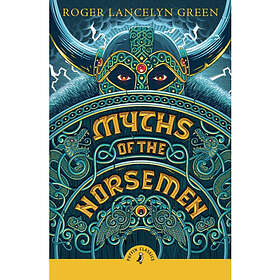 Myths of the Norsemen (häftad, eng)