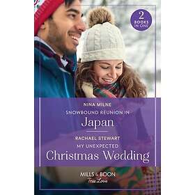 Snowbound Reunion In Japan My Unexpected Christmas Wedding (häftad, eng)