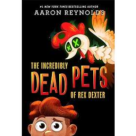 The Incredibly Dead Pets of Rex Dexter (häftad, eng)