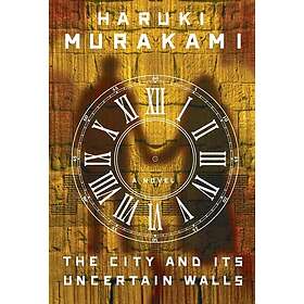 The City and Its Uncertain Walls (inbunden, eng)