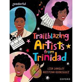 Readerful Independent Library: Oxford Reading Level 15: Trailblazing Artists from Trinidad (häftad, eng)