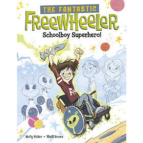 The Fantastic Freewheeler, Schoolboy Superhero! (häftad, eng)