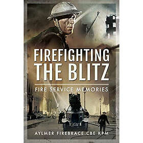 Firefighting the Blitz (inbunden, eng)