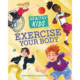 Healthy Kids: Exercise Your Body (häftad, eng)