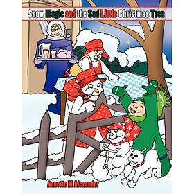 Snow Magic and the Sad Little Christmas Tree (häftad, eng)