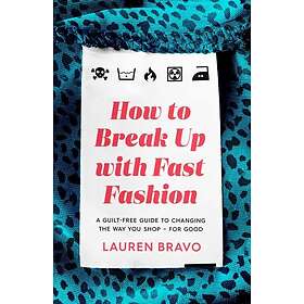 How To Break Up With Fast Fashion (häftad, eng)