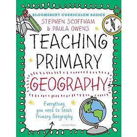 Bloomsbury Curriculum Basics: Teaching Primary Geography (häftad, eng)