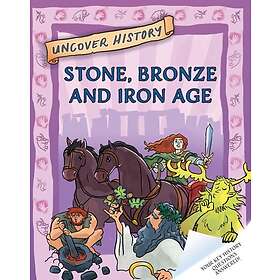Uncover History: Stone, Bronze and Iron Age (inbunden, eng)