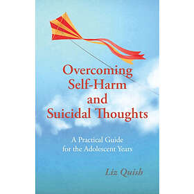 Overcoming Self-Harm and Suicidal Thoughts (häftad, eng)