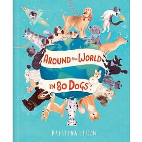 Around the World in 80 Dogs (inbunden, eng)