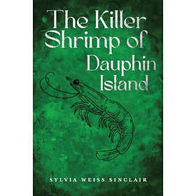 The Killer Shrimp of Dauphin Island (häftad, eng)