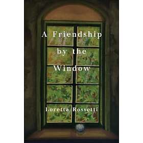 A Friendship by the Window (häftad, eng)