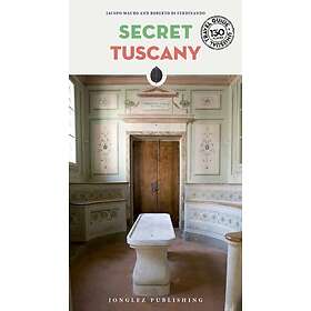 Secret Tuscany An Unusual Travel Guide (häftad, eng)