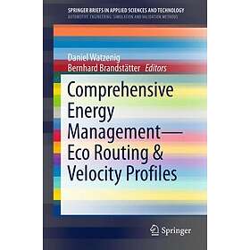 Comprehensive Energy Management – Eco Routing & Velocity Profiles (häftad, eng)