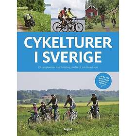 Cykelturer i Sverige : 97 cykelupplevelser från Trelleborg i söder till polcirkeln i norr (bok, flexband)