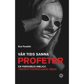 Vår tids sanna profeter : en personlig inblick i BDSM:s förtrollande värld (bok, danskt band)