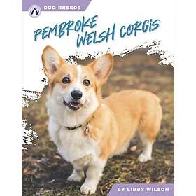 Dog Breeds: Pembroke Welsh Corgis (inbunden, eng)