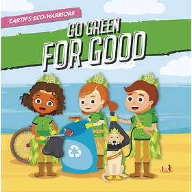 Earth's Eco-Warriors Go Green for Good (häftad, eng)