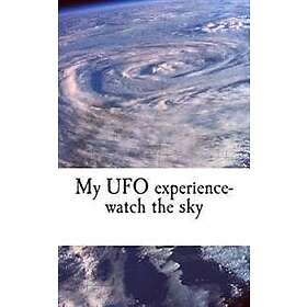 My UFO Experience-Watch the Sky