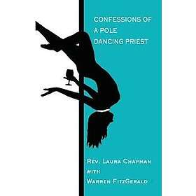 Confessions of a Pole Dancing Priest