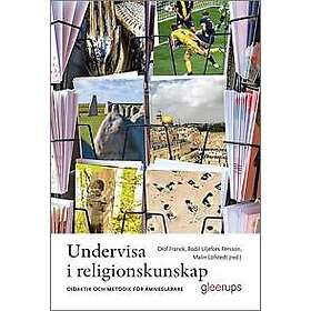 Undervisa i religionskunskap : Didaktik och metodik för ämneslärare