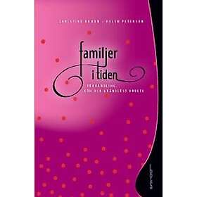 Familjer i tiden : förhandling, kön och gränslöst arbete