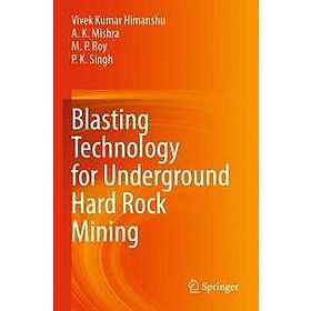 Blasting Technology for Underground Hard Rock Mining