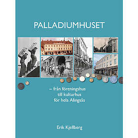 Palladiumhuset från föreningshus till kulturhus för hela Alingsås