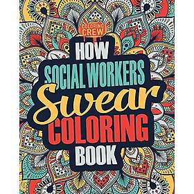 How Nurses Swear Coloring Book: A Funny, Irreverent, Clean Swear Word Nurse Coloring Book Gift Idea