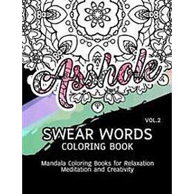 Swear Words Coloring Book Vol.2: Mandala Coloring Books for Relaxation Meditatio