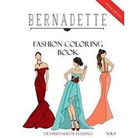 Bernadette Fashion Coloring Book Vol.9: Red Carpet Gowns and Dresses