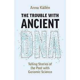 The Trouble with Ancient DNA