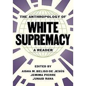 The Anthropology of White Supremacy