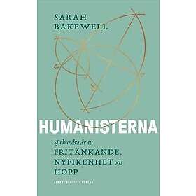 Humanisterna : Sju hundra år av fritänkande, nyfikenhet och hopp
