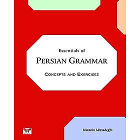 Essentials of Persian Grammar: Concepts and Exercises: (Farsi- English Bi-Lingual Edition)- 2nd Edition