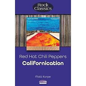 Red Hot Chili Peppers: Californication (Rock Classics)