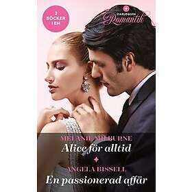 Alice för alltid ; En passionerad affär