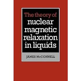 The Theory of Nuclear Magnetic Relaxation in Liquids