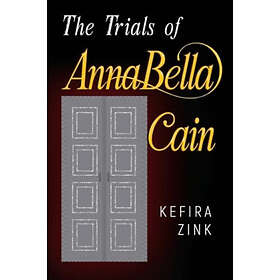 The Trials of AnnaBella Cain (häftad, eng)