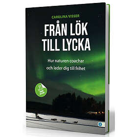 Från lök till lycka : hur naturen coachar och leder dig till frihet (inbunden)