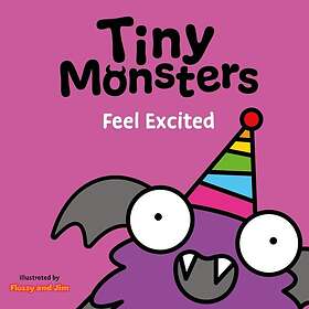 Tiny Monsters Feel Excited (bok, board book, eng)