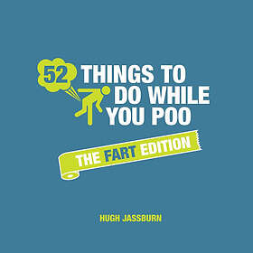 52 Things to Do While You Poo: The Fart Edition (inbunden, eng)