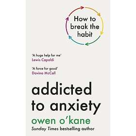 Addicted to Anxiety