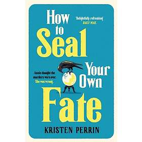 How To Seal Your Own Fate