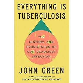 Everything Is Tuberculosis