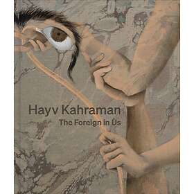 Hayv Kahraman: The Foreign in Us