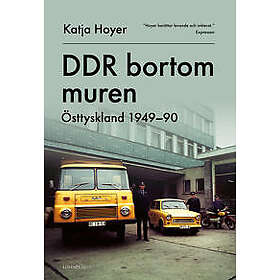 DDR bortom muren : Östtyskland 1949-90