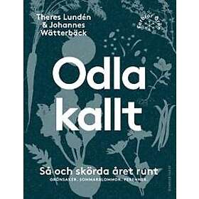 Odla kallt : så och skörda året runt : grönsaker, sommarblommor, perenner