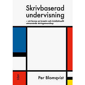 Skrivbaserad undervisning : att forma en kreativ och intellektuellt utmanande skrivgemenskap